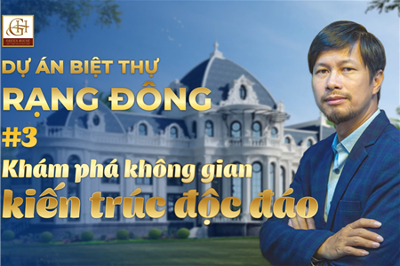 Khám phá không gian kiến trúc độc đáo - Nội thất dinh thự Rạng Đông